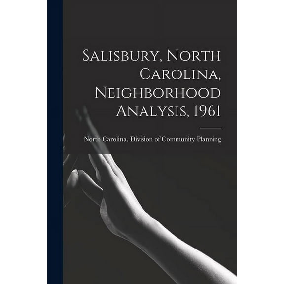 Salisbury, North Carolina, Neighborhood Analysis, 1961, (Paperback)