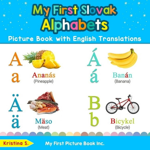 Teach & Learn Basic Slovak Words for Chi My First Slovak Alphabets Picture Book with English Translations: Bilingual Early Learning & Easy Teaching Slovak Books , Book 1, (Paperback)