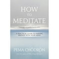 thumbnail image 1 of Pre-Owned How to Meditate: A Practical Guide to Making Friends with Your Mind (Paperback) 1683648420 9781683648420, 1 of 1