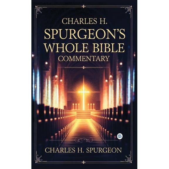 Charles H. Spurgeon's Whole Bible Commentary, (Hardcover)