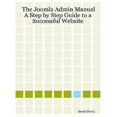 thumbnail image 1 of The Joomla Admin Manual: A Step by Step Guide to a Successful Website, 1 of 2