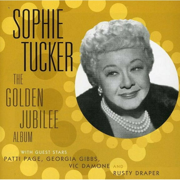 Sophie Tucker - The Golden Jubilee Album - Opera / Vocal - CD