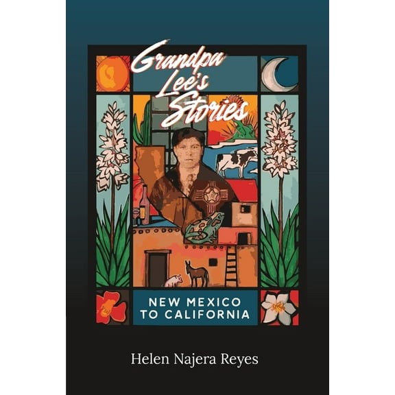 Grandpa Lee's Stories: New Mexico to California, (Paperback)