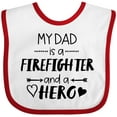 thumbnail image 3 of Inktastic My Dad is a Firefighter and a Hero Boys or Girls Baby Bib, 3 of 4