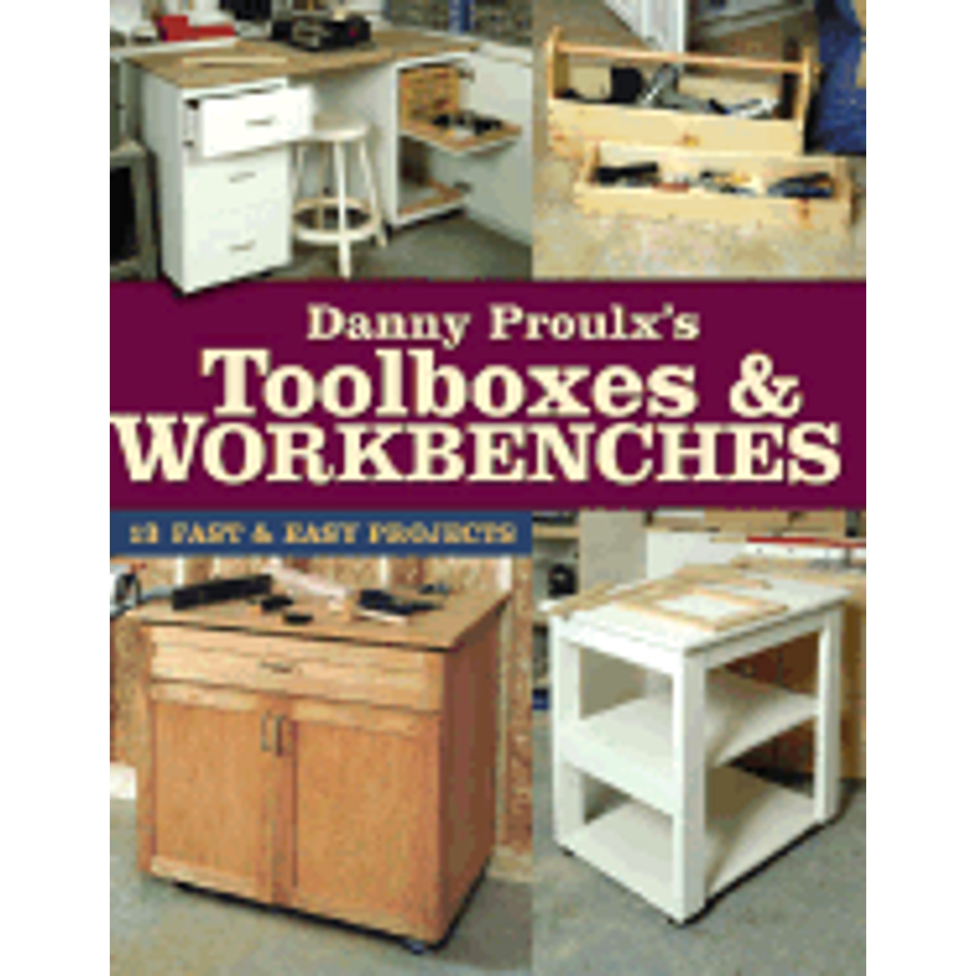 Danny Proulx's Toolboxes & Workbenches (Paperback) by Danny Proulx