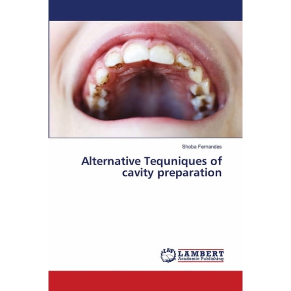 Alternative Tequniques of cavity preparation, (Paperback)
