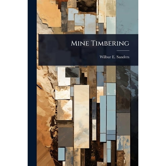 Mine Timbering, (Paperback)