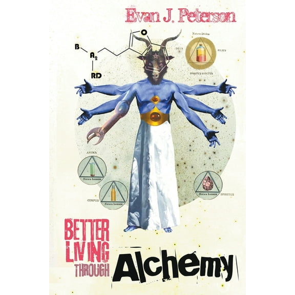 Better Living Through Alchemy, (Paperback)