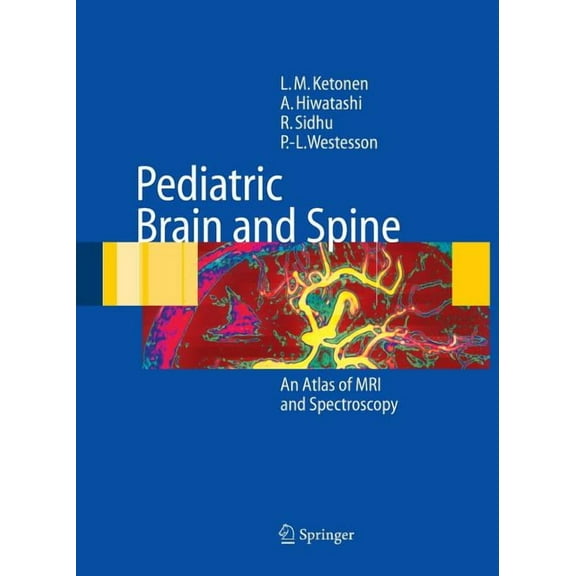 Pediatric Brain and Spine: An Atlas of MRI and Spectroscopy, (Paperback)