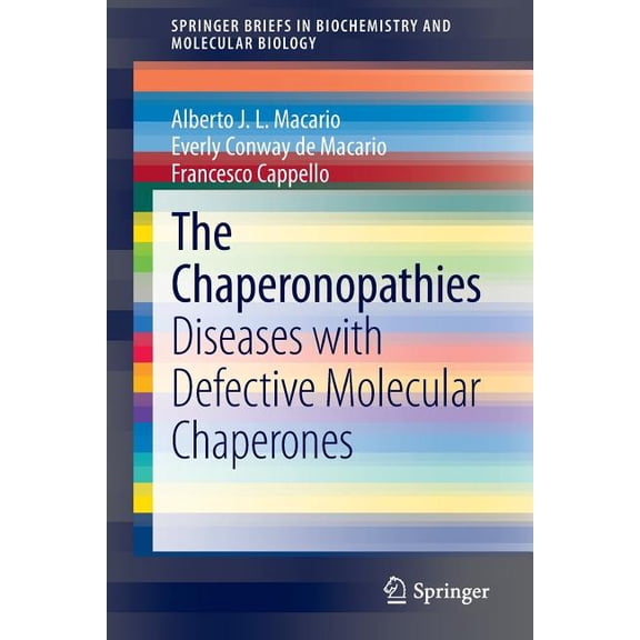 Springerbriefs in Biochemistry and Molec The Chaperonopathies: Diseases with Defective Molecular Chaperones, (Paperback)