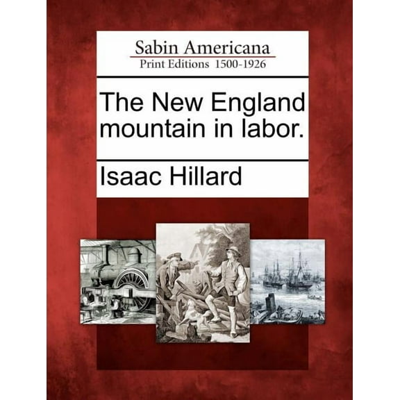 The New England Mountain in Labor. (Paperback)