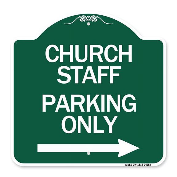 SignMission A-DES-GW-1818-24258 18 x 18 in. Designer Series Sign - Church Staff Parking Only with Right Arrow, Green & White