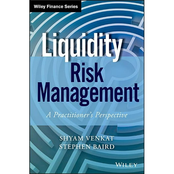 Wiley Finance Liquidity Risk Management: A Practitioner's Perspective, (Hardcover)