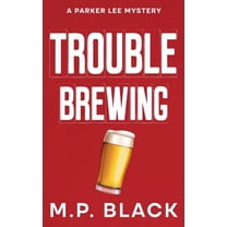 A Parker Lee Mystery Trouble Brewing, Book 3, (Paperback)