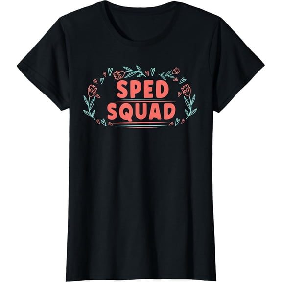 Sped Squad Special Education for Teacher Ed Crew Floral T-Shirt
