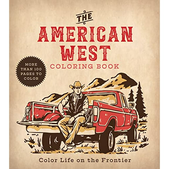 Pre-Owned American West Coloring Book: Color Life on the Frontier - More Than 100 Pages to Color (Paperback) 0785843205 9780785843207