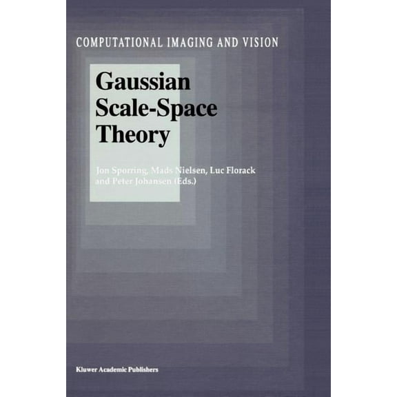 Computational Imaging and Vision Gaussian Scale-Space Theory, Book 8, (Paperback)