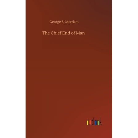 The Chief End of Man (Hardcover)