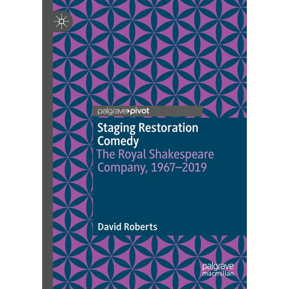 Staging Restoration Comedy: The Royal Shakespeare Company, 1967-2019, (Hardcover)