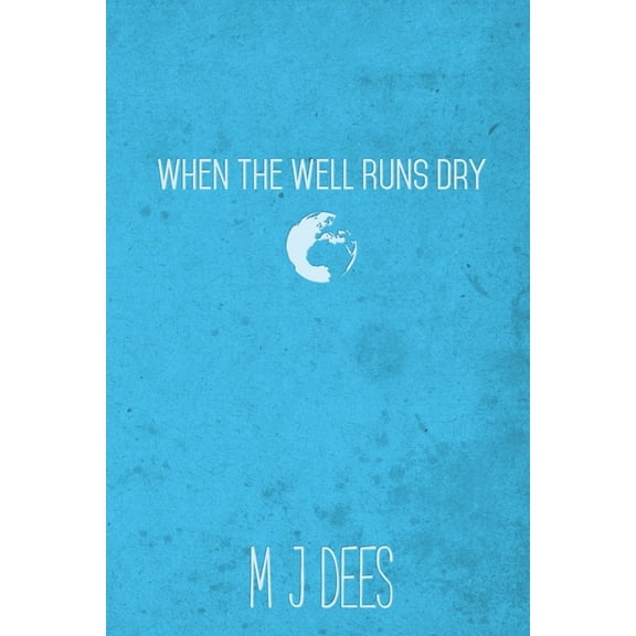 When the Well Runs Dry, (Paperback)