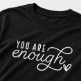 thumbnail image 2 of You Are Enough Inspirational Graphic T-Shirt, Unisex Classic Fit Affirmation Tee, 2 of 9