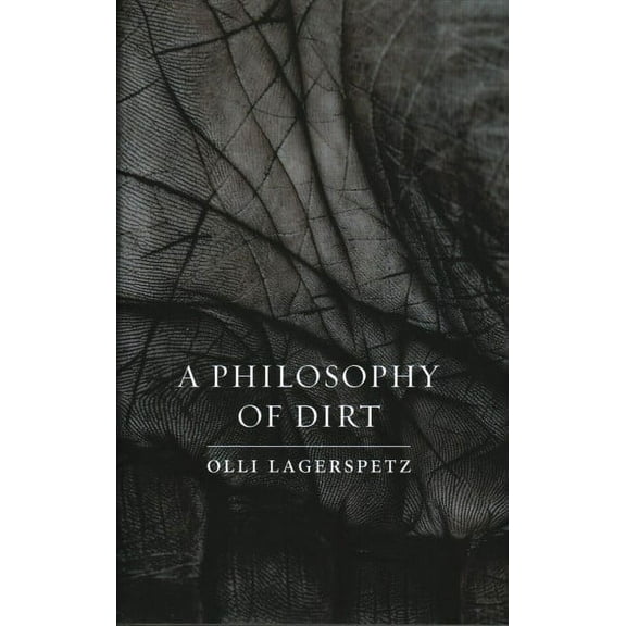 A Philosophy of Dirt (Hardcover)