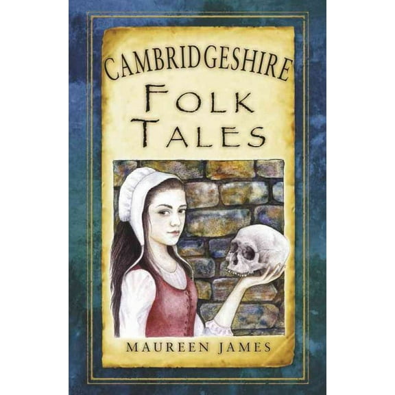 Cambridgeshire Folk Tales (Folk Tales: United Kingdom)
