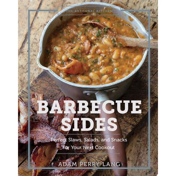 Pre-Owned The Artisanal Kitchen: Barbecue Sides: Perfect Slaws, Salads, and Snacks for Your Next Cookout, 9781579659837, 1579659837, Hardcover, Reprint edition