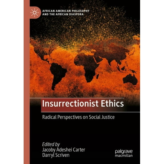 African American Philosophy and the Afri Insurrectionist Ethics: Radical Perspectives on Social Justice, (Hardcover)