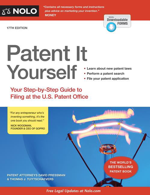 Patent It Yourself Your Step-by-Step Guide to Filing at the U.S Patent Office