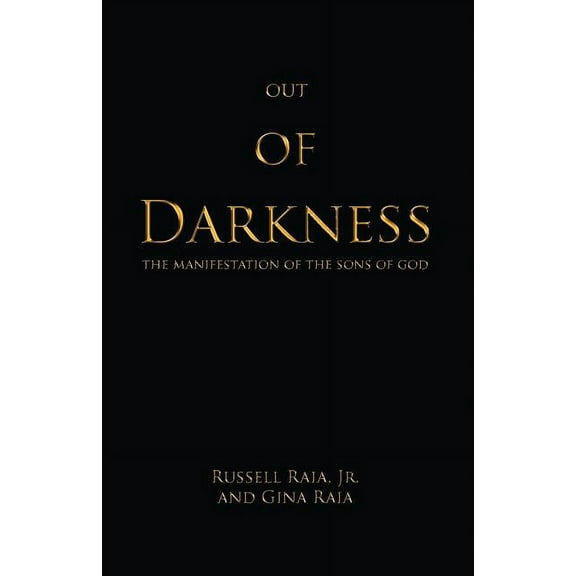Out of Darkness : The Manifestation of the Sons of God (Paperback)