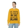 thumbnail image 6 of Yet Despite the Look on My Face You're Still Talking, Funny Sweatshirt, Humor Sweatshirt, Sarcasm, Sarcastic, Men's, Women's, Unisex, 6 of 9