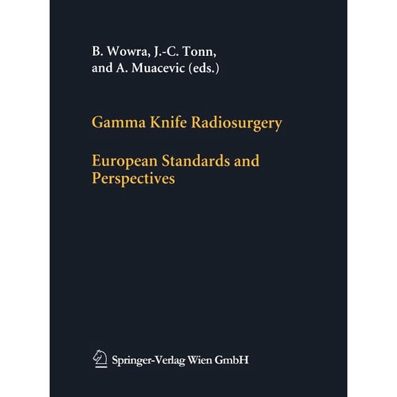 ACTA Neurochirurgica Supplement Gamma Knife Radiosurgery: European Standards and Perspectives, Book 91, (Paperback)