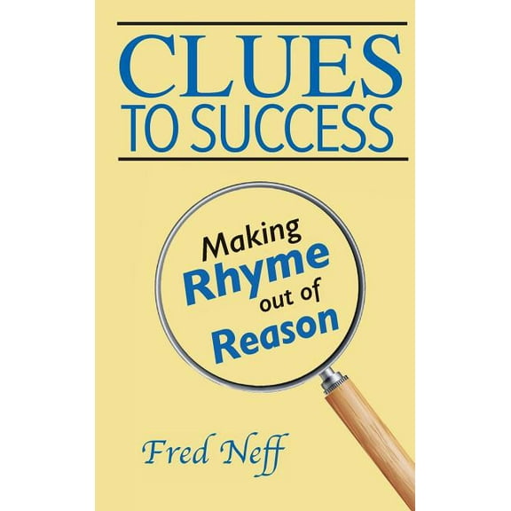 Clues to Success: Making Rhyme out of Reason, (Hardcover)
