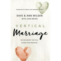 Vertical Marriage: The One Secret That Will Change Your Marriage (Hardcover)