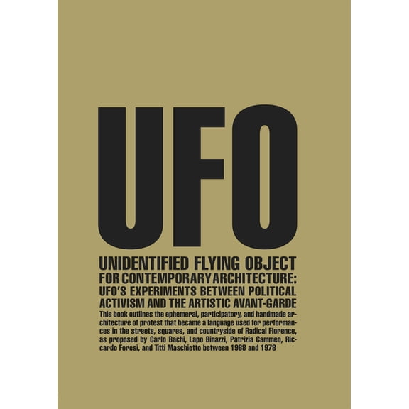 Unidentified Flying Object for Contemporary Architecture: Ufo's Experiments Between Political Activism and Artistic, (Paperback)