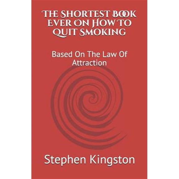 Pre-Owned The Shortest Book Ever on How to Quit Smoking : Based on the Law of Attraction (Paperback)