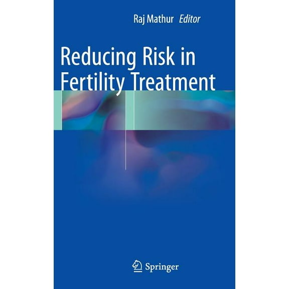 Reducing Risk in Fertility Treatment, (Hardcover)