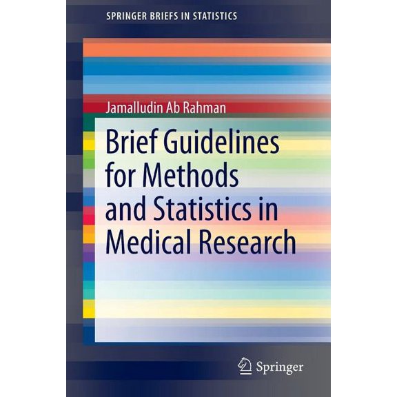 Springerbriefs in Statistics Brief Guidelines for Methods and Statistics in Medical Research, Book 0, (Paperback)