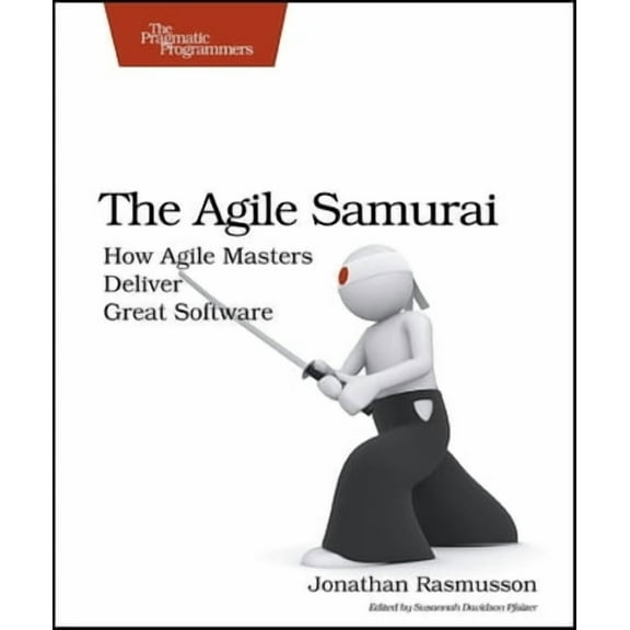 Pragmatic Programmers: The Agile Samurai (Paperback)