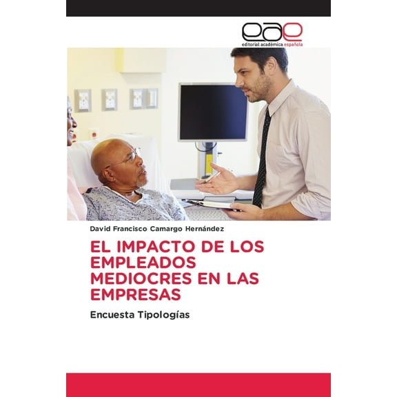 El Impacto de Los Empleados Mediocres En Las Empresas, (Paperback)