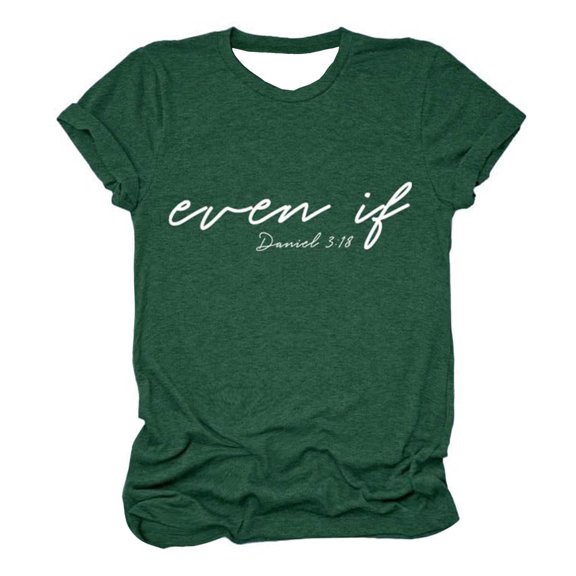 WEIWEN Christian T Shirts for Women Fitness Clothing Funny Even If Daniel 3:18 Workout Tees Womens Summer Tops Dressy Casual Crew Neck Short Sleeve Outfits Dark Green, S