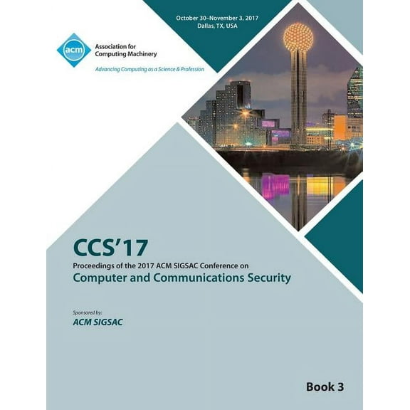 CCS '17: 2017 ACM SIGSAC Conference on Computer and Communications Security - Vol 3 (Paperback)