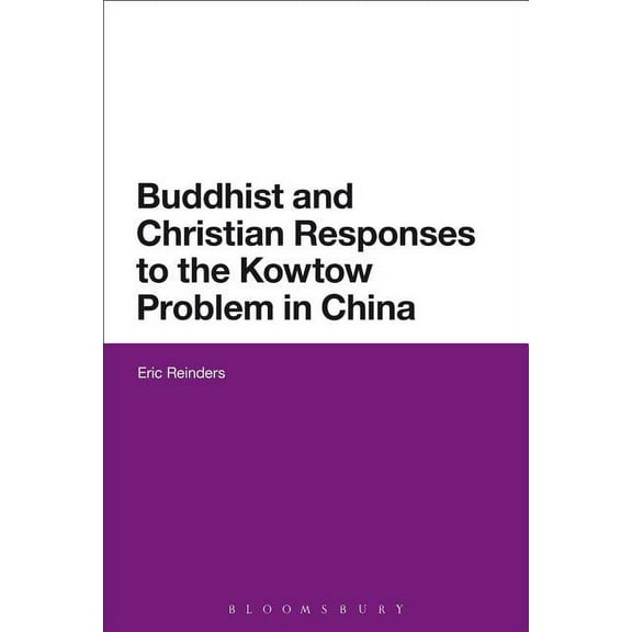 Buddhist and Christian Responses to the Kowtow Problem in China, (Hardcover)