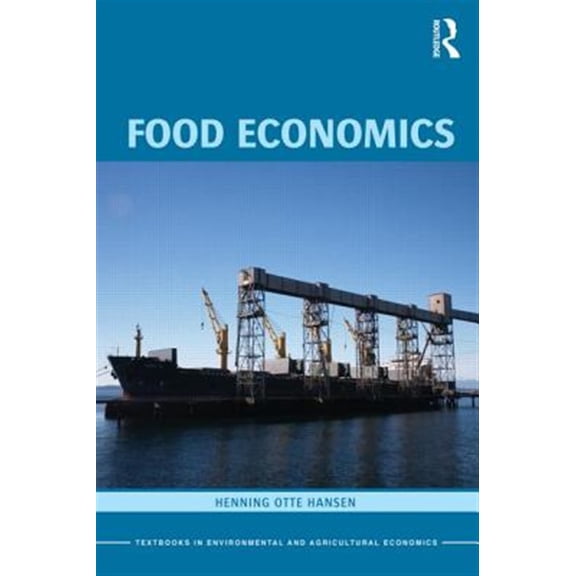 Pre-Owned Food Economics: Industry and Markets (Routledge Textbooks in Environmental and Agricultural Economics) Paperback