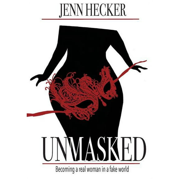 Unmasked: Becoming a Real Woman in a Fake World Journal (Paperback)