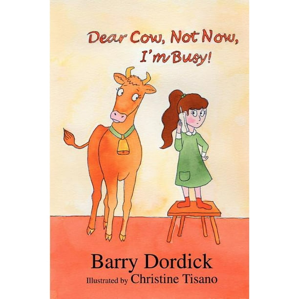 Dear Cow, Not Now, I'm Busy! : (And Other Funny Poems) (Paperback) -  