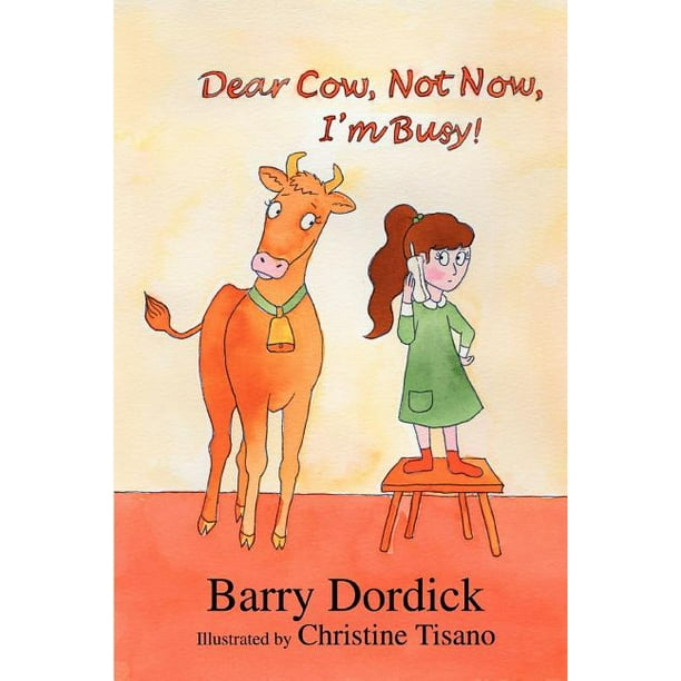 Dear Cow, Not Now, I'm Busy! : (And Other Funny Poems) (Paperback) - Dear Cow, Not Now, I'm Busy! : (And Other Funny Poems) (Paperback) -