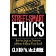 thumbnail image 2 of Street-Smart Ethics: Succeeding in Business Without Selling Your Soul (Paperback), 2 of 2