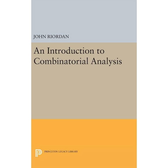 Princeton Legacy Library An Introduction to Combinatorial Analysis, Book 88, (Hardcover)